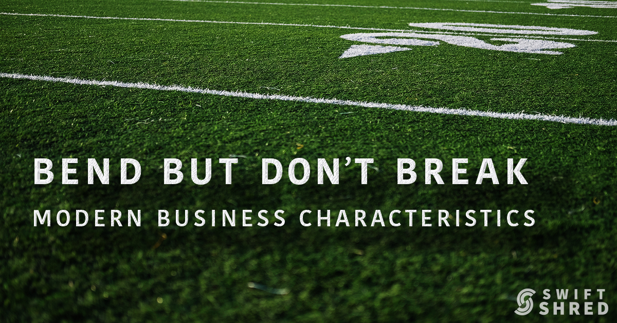 Bend But Don't Break: Modern Business Characteristics